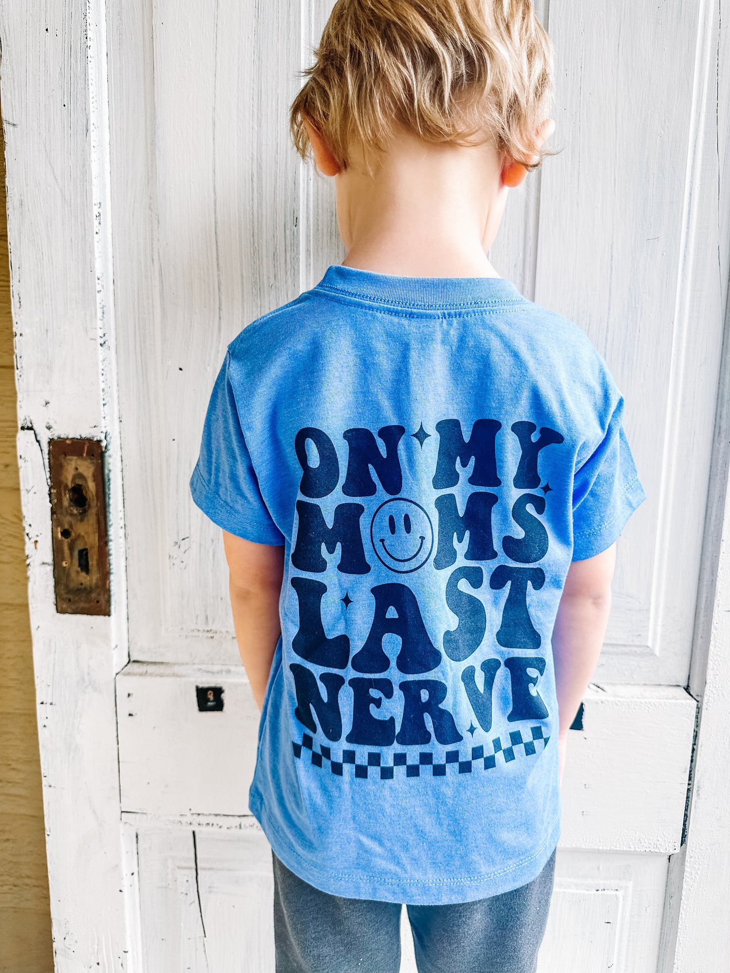 TODDLER On My Moms Last Nerve Tshirt